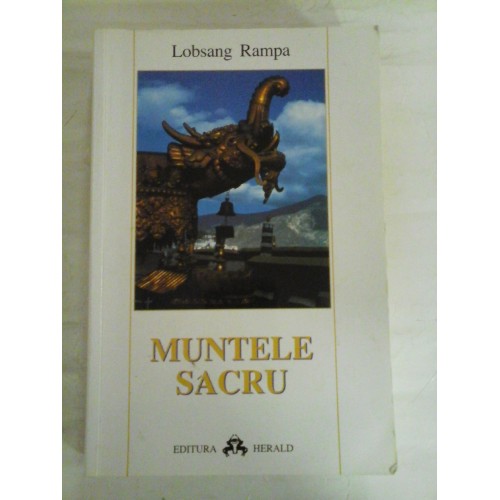 MUNTELE SACRU - Lobsang Rampa - Bucuresti Editura Herald MUNTELE SACRU - Lobsang Rampa - Bucuresti Editura Herald